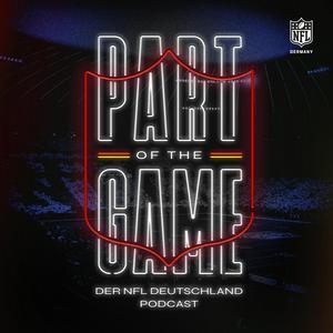 Höre Part of the Game - Der NFL Deutschland Podcast in der App.