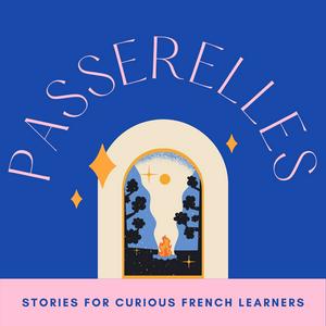 Höre Passerelles : a French podcast for intermediate learners in der App.