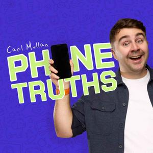 Höre Phone Truths with Carl Mullan in der App.