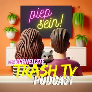 Höre piep sein! Der "Trash TV"-Podcast in der App.