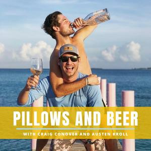 Höre Pillows and Beer with Craig Conover and Austen Kroll in der App.