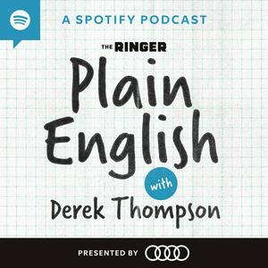 Höre Plain English with Derek Thompson in der App.