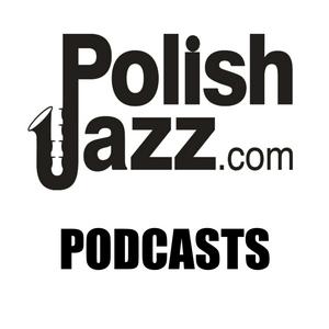 Höre Polish Jazz Podcasts in der App.