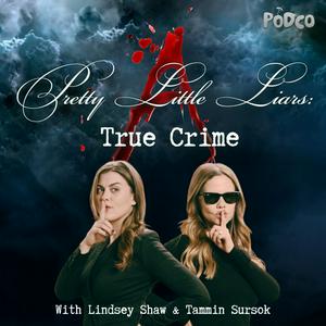 Höre Pretty Little Liars: True Crime in der App.