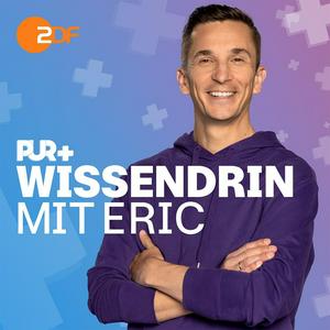 Höre PUR+ Wissendrin mit Eric in der App.