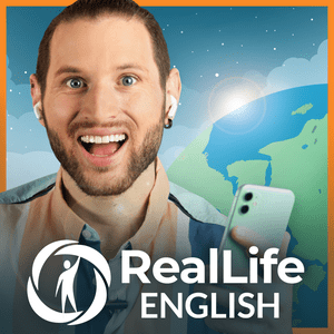 Höre RealLife English: Learn and Speak Confident, Natural English in der App.