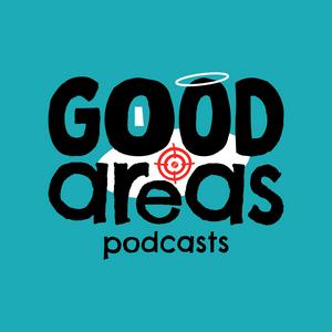 Höre Good Areas Podcast in der App.