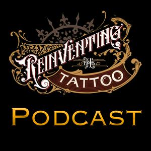 Höre Reinventing the Tattoo Podcast in der App.