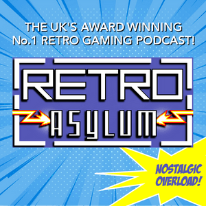 Höre Retro Asylum -  The UK’s No.1 Retro Gaming Podcast in der App.