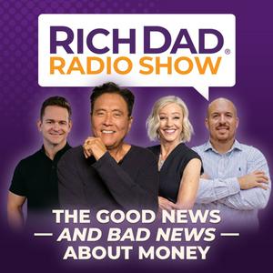 Höre Rich Dad Radio Show: In-Your-Face Advice on Investing, Personal Finance, & Starting a Business in der App.