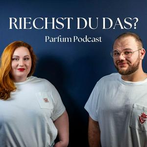 Höre RIECHST DU DAS? - Parfum Podcast in der App.