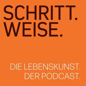 Höre SCHRITT.WEISE. Die Lebenskunst, der Podcast. in der App.