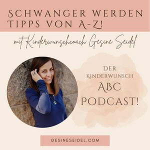 Höre Schwanger werden Tipps von A-Z der Kinderwunsch ABC Podcast! in der App.