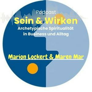 Höre Sein + Wirken. Archetypische Spiritualität im Alltag - Seele tiefsinnig erplaudert in der App.