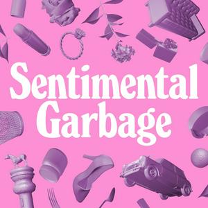 Höre Sentimental Garbage in der App.