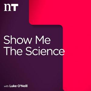 Höre Show Me the Science with Luke O'Neill in der App.