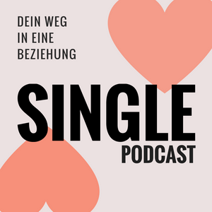 Höre Single Podcast – Dein Weg in eine Beziehung in der App.