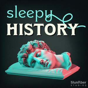 Höre Sleepy History in der App.