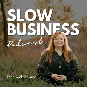 Höre Slow Business Podcast - Strategie, Achtsamkeit, Werte & nachhaltiger Erfolg ohne auszubrennen in der App.