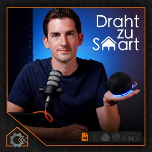 Höre Draht zu Smart - Der Tech-Podcast für modernes Wohnen in der App.