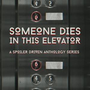 Höre Someone Dies In This Elevator in der App.