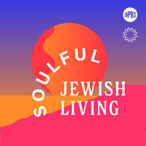 Höre Soulful Jewish Living: Mindful Practices For Every Day in der App.