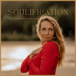 Höre Soulification - The Liberation of your Soul in der App.