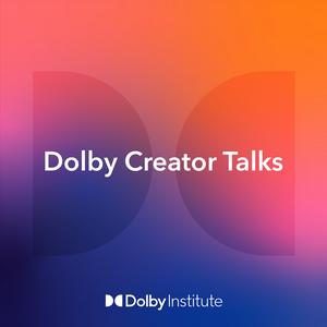 Höre Dolby Creator Talks in der App.