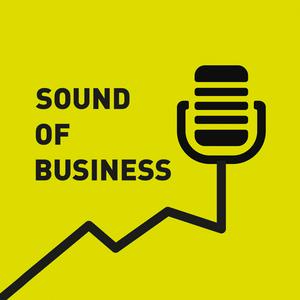 Höre SOUND OF BUSINESS in der App.