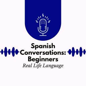 Höre Spanish Conversations for Beginners Series 1 in der App.