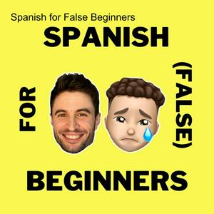 Höre Spanish for False Beginners - Español para falsos principiantes in der App.