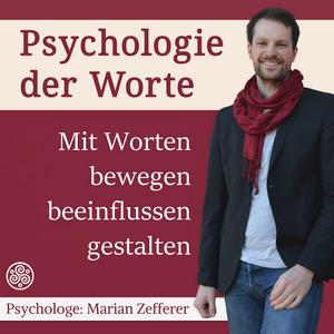 Höre Psychologie der Worte: Mit Worten bewegen, beeinflussen, gestalten in der App.