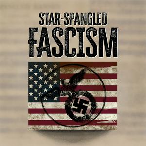 Höre Star-Spangled Fascism Podcast in der App.