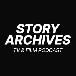 Höre Story Archives, a TV and Film Podcast in der App.