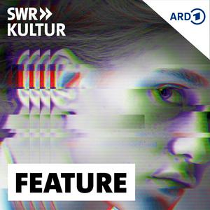 Höre SWR Kultur Feature in der App.