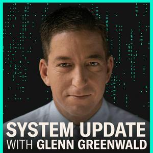 Höre System Update with Glenn Greenwald in der App.