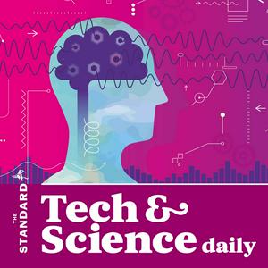 Höre Tech and Science Daily | The Standard in der App.