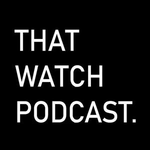 Höre That Watch Podcast in der App.