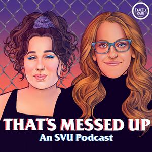 Höre That's Messed Up: An SVU Podcast in der App.