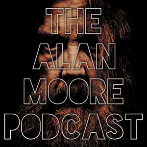 Höre The Alan Moore Podcast in der App.