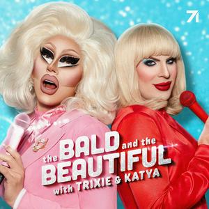 Höre The Bald and the Beautiful with Trixie and Katya in der App.