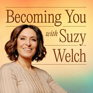 Höre Becoming You with Suzy Welch in der App.