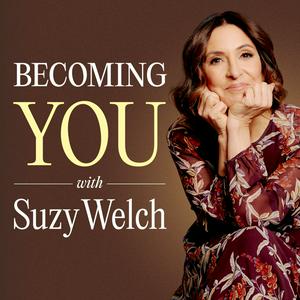 Höre Becoming You with Suzy Welch in der App.