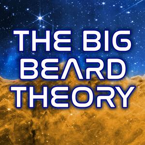 Höre The Big Beard Theory in der App.