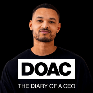 Höre The Diary Of A CEO with Steven Bartlett in der App.