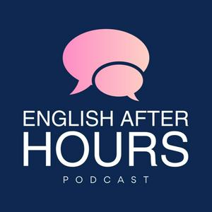 Höre The 'English After Hours' Podcast in der App.