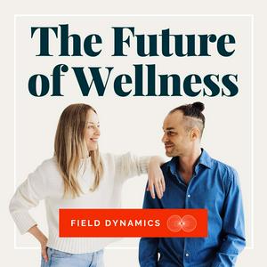 Höre The Future of Wellness in der App.