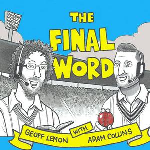 Höre The Final Word Cricket Podcast in der App.