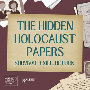 Höre The Hidden Holocaust Papers: Survival. Exile. Return. in der App.