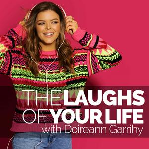 Höre The Laughs Of Your Life with Doireann Garrihy in der App.